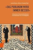 »Das Publikum wird immer besser«: Literarische Adressatenfunktionen vom Realismus bis zur Avantgarde