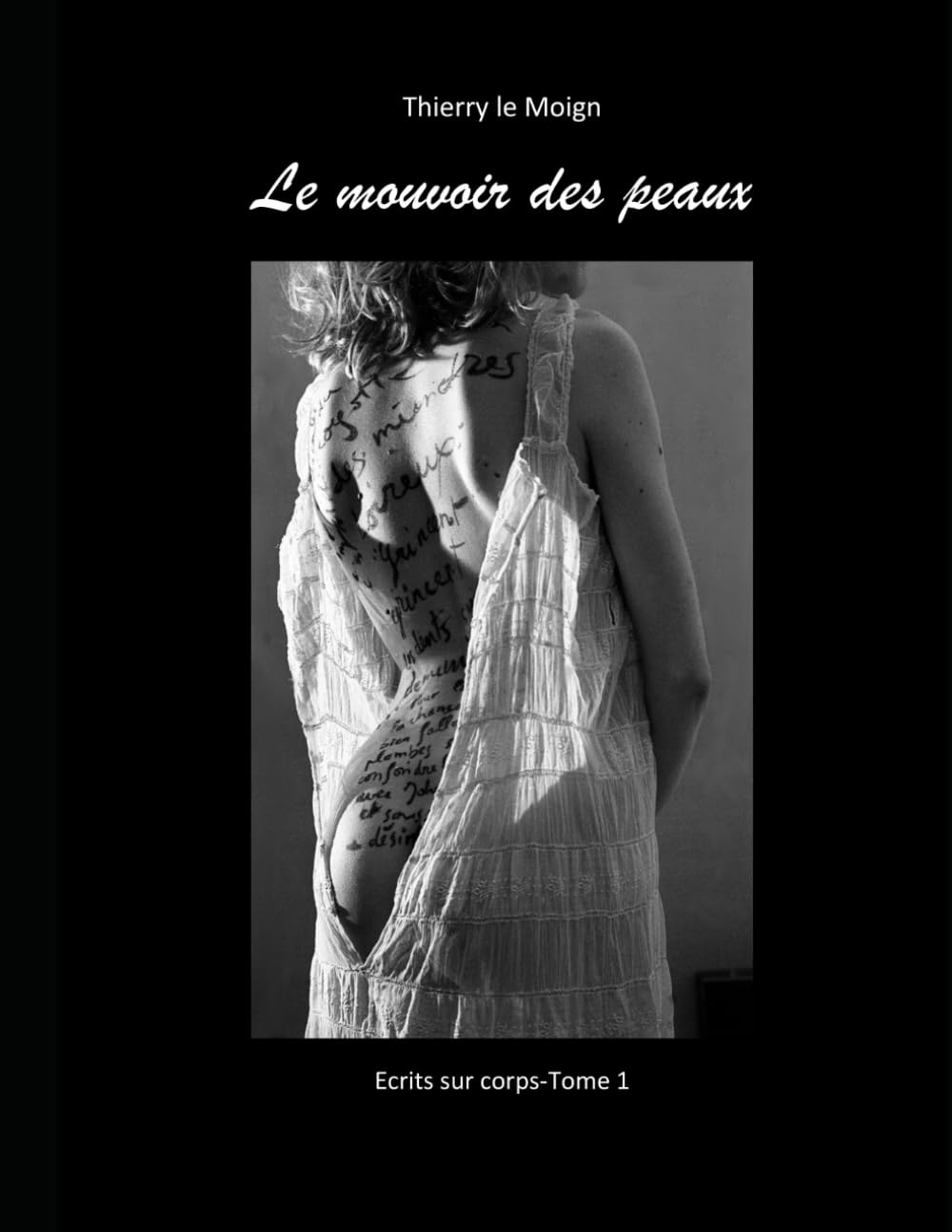 Le mouvoir des peaux: Ecrits sur corps- Tome 1