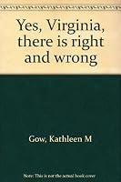 Yes, Virginia, There is a Right and Wrong! 0842385614 Book Cover