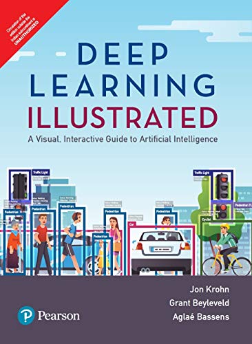 Deep Learning Illustrated: A Visual, Interactive Guide To Artificial Intelligence