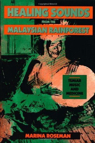 Healing Sounds from the Malaysian Rainforest: Temiar Music and Medicine (Comparative Studies of Health Systems and Medical Care Book 28)