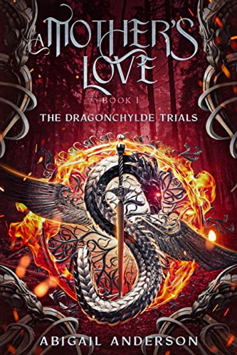 A Mother’s Love (The DragonChylde Trials Book 1)