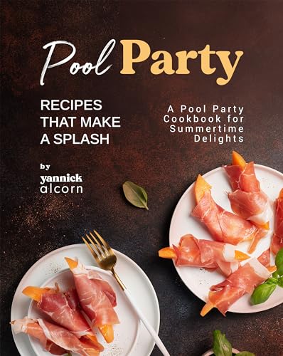 Pool Party Recipes That Make a Splash: A Pool Party