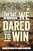 We Dared to Win: The SAS in Rhodesia