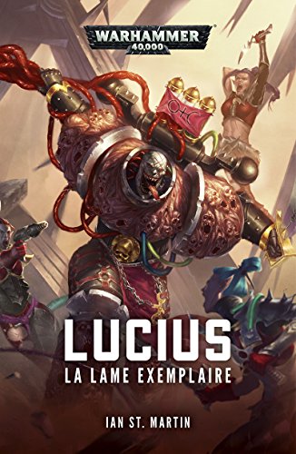 Lucius: La Lame Exemplaire (Warhammer 40,000) (French Edition)