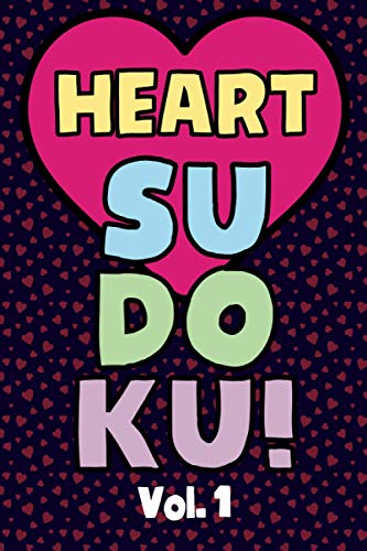 Heart Sudoku Vol. 1: Play 9x9 Grid Heart Color Sudoku Easy Volume 1-40 Coloring Book Pencil Crayons Valentines Become A Sudoku Expert Paper Logic ... All Ages Boys and Girls Kids to Adult Gifts