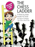 THE CHESS LADDER: A Step-by-step Guide for Kids to Learn Chess 296034491X Book Cover