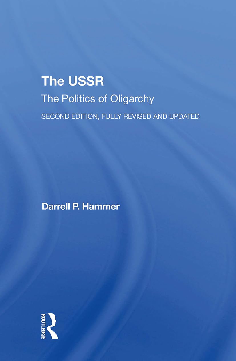 The Ussr: The Politics Of Oligarchy, Second Edition, Fully Revised And Updated