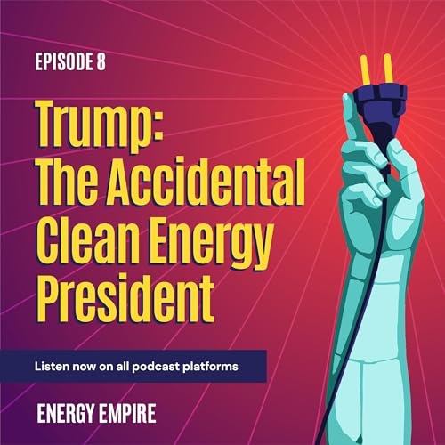 Trump: The Accidental Clean Energy President