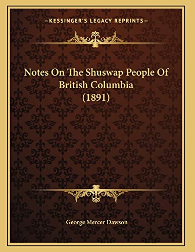 Notes On The Shuswap People Of British Columbia (1891)
