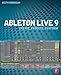 Produktbild Ableton Live 9: Create, Produce, Perform