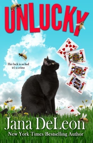 Unlucky by Jana DeLeon (2013-08-28)