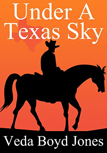 Under A Texas Sky by [Veda Boyd Jones]