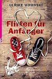 Flirten für Anfänger: Mit Flirttest und praktische Stylingtipps!