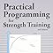 Practical Programming for Strength Training : Mark Rippetoe, Andy Baker ...
