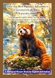  Tom the Red Panda’s Adventure / L’avventura di Tom, il panda rosso: A Bilingual English-Italian Picture Book / Un albo illustrato bilingue in inglese e italiano