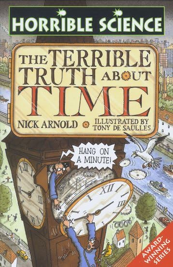 The Terrible Truth About Time (Horrible Science)