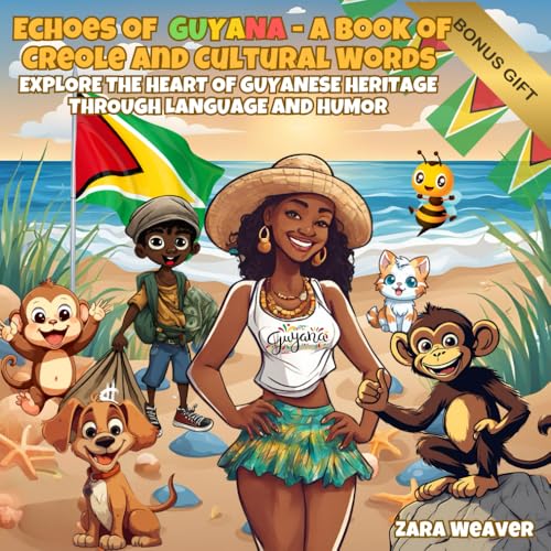 Echoes of Guyana - A Book of Creole and Cultural Words: Explore the Heart of Guyanese Heritage through Language and Humor