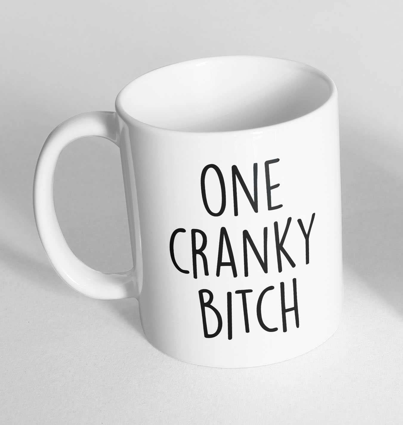 Daily Gifts One Cranky Bitch Funny Novelty Ceramic Cup Gift Tea Coffee Mug 1206 (Mug Only)