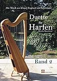  Duette für Harfen Band 2/ Alte Musik aus Irland, England, Schottland: Alte Musik aus Irland, England und Schottland (Noten für Folkharfe: Musik für Harfe)