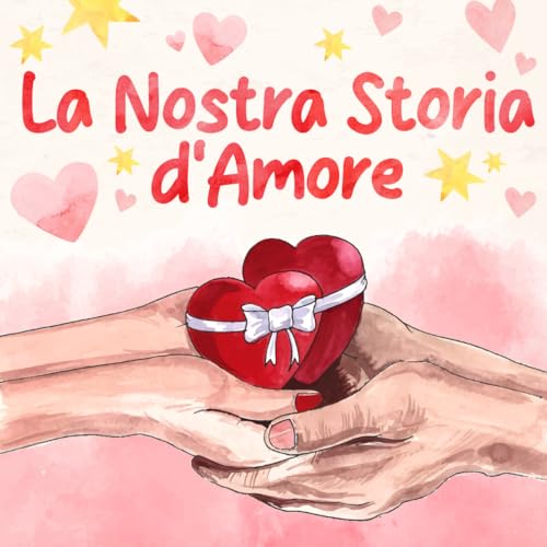 La Nostra Storia d'Amore: Libro Personalizzato - Idea Regalo per San Valentino o Anniversario | Il Libro di Coppia da Compilare e Scrivere, Posto per Foto e Disegni | Edizione a Colori