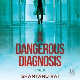 A Dangerous Diagnosis Audiobook By Shantanu Rai cover art