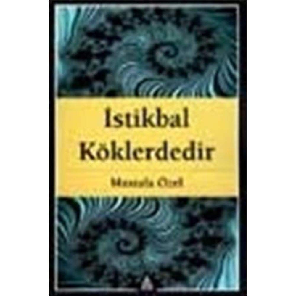 İstikbal Köklerdedir