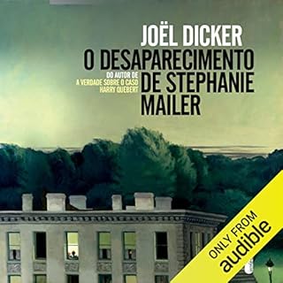 O desaparecimento de Stephanie Mailer Audiolivro Por Jo&euml;l Dicker, Andr&eacute; Telles - tradu&ccedil;&atilde;o capa
