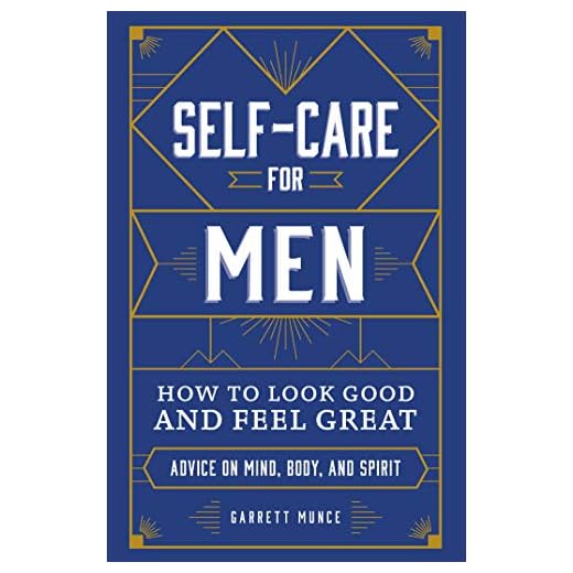 Self-Care for Men: How to Look Good and Feel Great