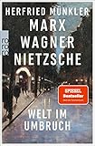  Marx, Wagner, Nietzsche: Welt im Umbruch