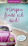  Morgen finde ich dich!: Nach einer wahren Begebenheit