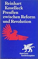 Preussen zwischen Reform und Revolution: Allg. Landrecht, Verwaltung u. soziale Bewegung von 1791 bis 1848 (Industrielle Welt) (German Edition) 3129050507 Book Cover