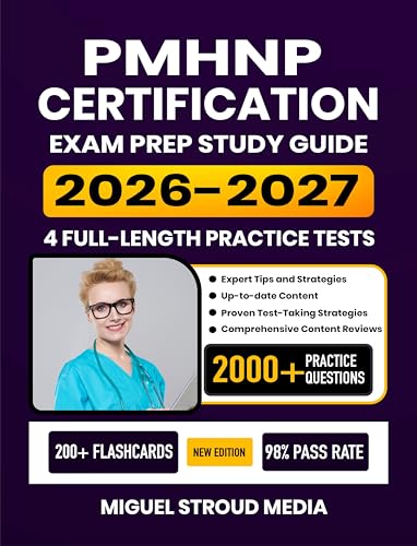 PMHNP Certification Exam Prep Study Guide 2026-2027: Comprehensive Review, 4 Full-Length Practice Tests, Proven Test-Taking Strategies, and Detailed Answer Explanations (English Edition)