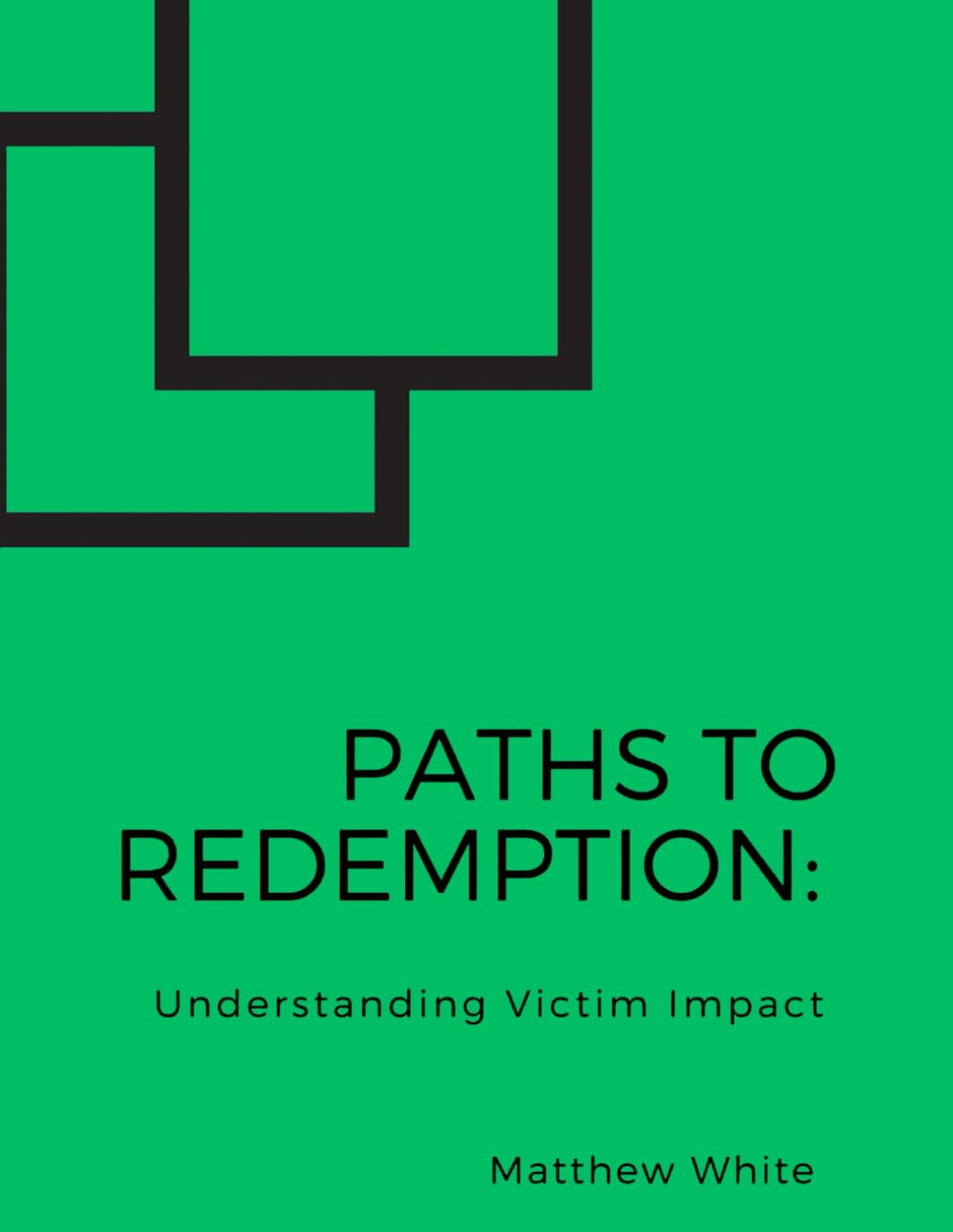 Paths to Redemption: Understanding Victim Impact