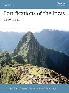 Fortifications of the Incas: 1200–1531 (Fortress Book 47)
