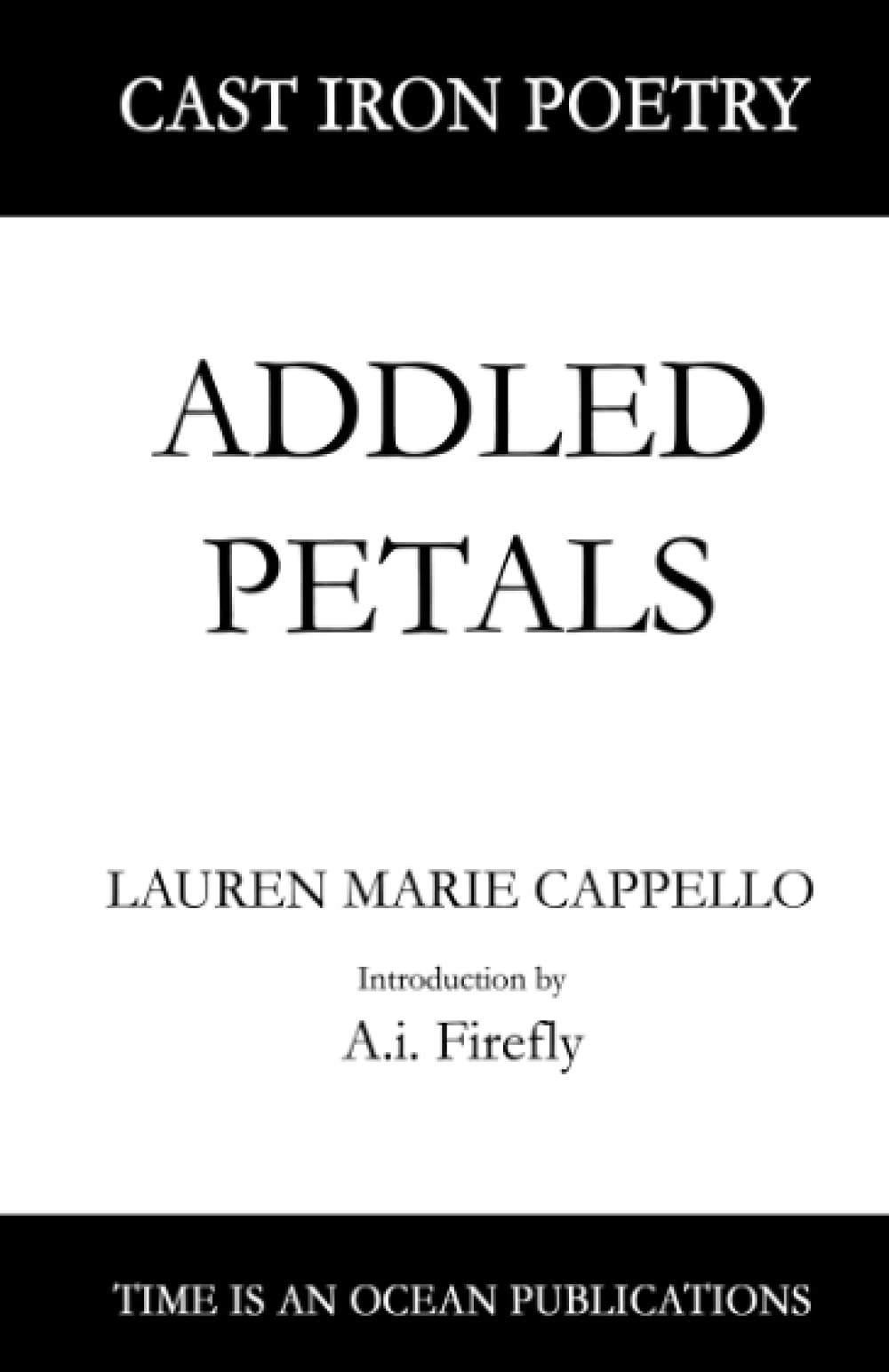 Addled Petals: Cast Iron Poetry