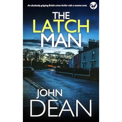 THE LATCH MAN an absolutely gripping British crime thriller with a massive twist