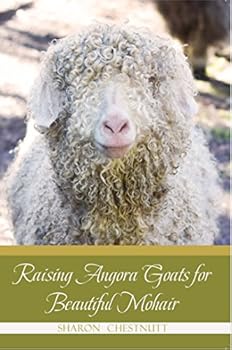 Paperback Raising Angora Goats for Beautiful Mohair Book