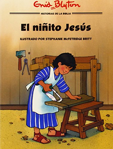 El Ninito Jesus = Little Boy Jesus (Historias bíblicas ilustradas)