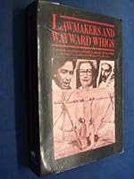 Lawmakers and Wayward Whigs Government and Law in South Australia 1836-1986. 0949268607 Book Cover