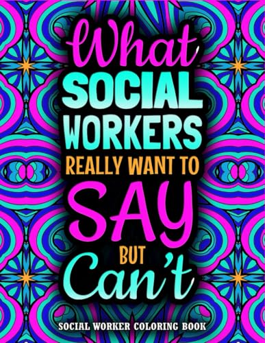 Social Worker Coloring Book: A Funny & Hilarious Social Workers Appreciation Gift Ideas