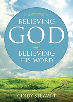 Paperback Believing God and Believing His Word Book