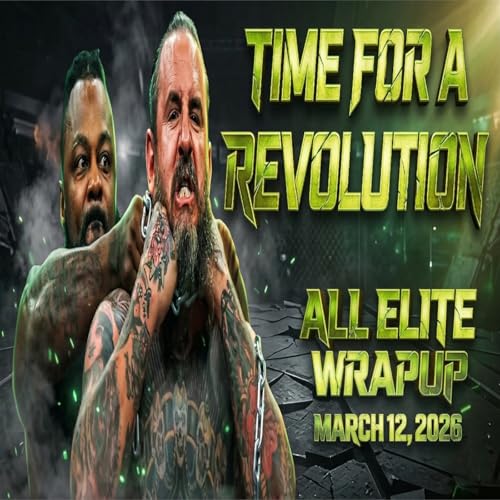 All Elite Wrapup - March 12, 2026