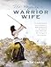 The Ways of a Warrior Wife