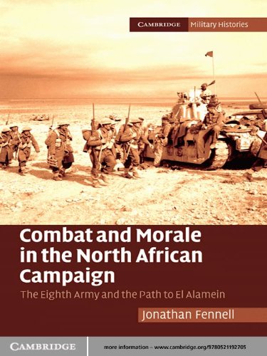 Combat and Morale in the North African Campaign: The Eighth Army and the Path to El Alamein (Cambridge Military Histories)
