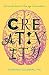 Creativity: The Human Brain in the Age of Innovation