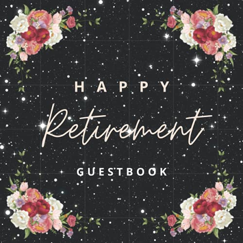 Retirement Gifts for Women : Happy Retirement Guestbook: Message Book | Keepsake Memory Book | Guestbook | Wishes for Family and Friends to Write in