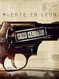 Muerte en León. Caso Cerrado