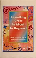 Something Great Is About to Happen ! B007GWFXDE Book Cover