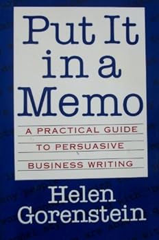 Paperback Put It in a Memo: A Practical Guide to Persuasive Business Writing Book